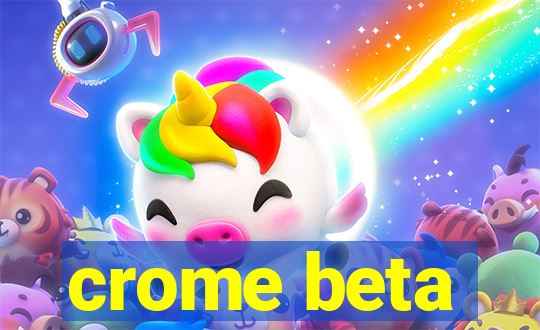 crome beta