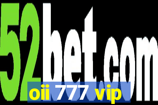 oii 777 vip