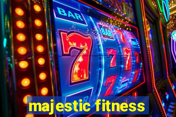 majestic fitness