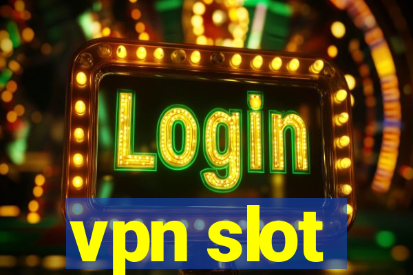 vpn slot