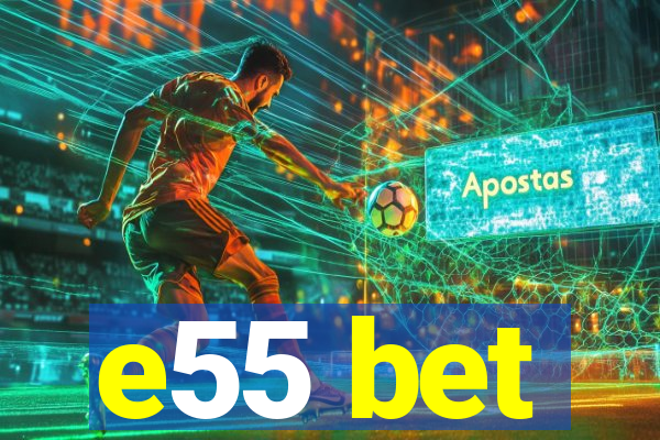 e55 bet