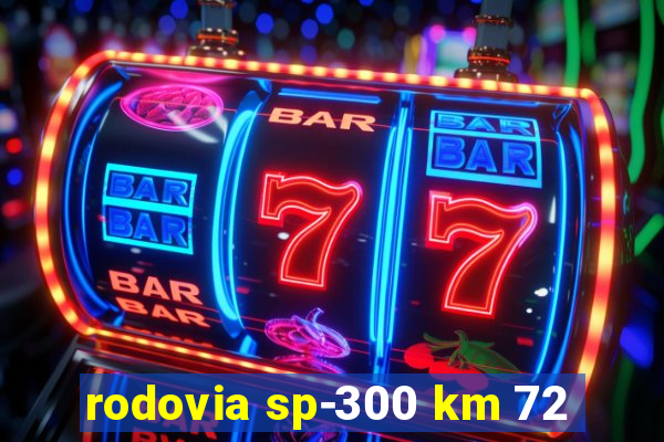 rodovia sp-300 km 72