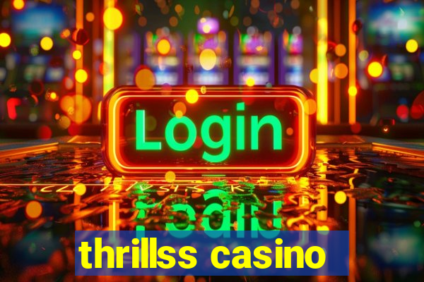 thrillss casino