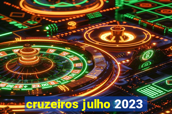 cruzeiros julho 2023