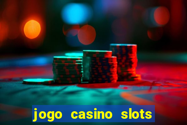 jogo casino slots paga mesmo