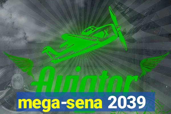 mega-sena 2039