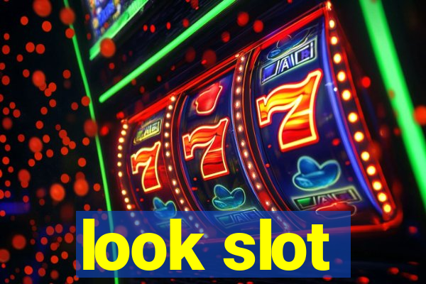 look slot