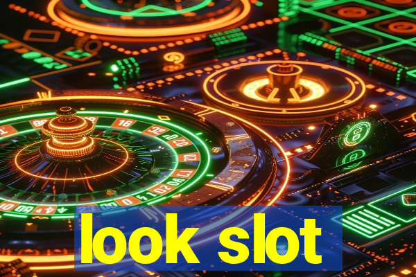 look slot