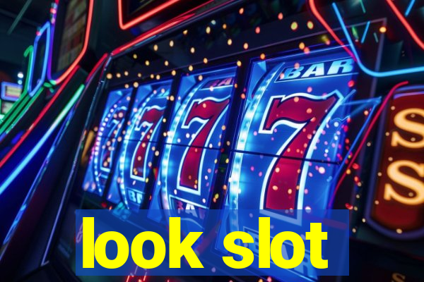 look slot