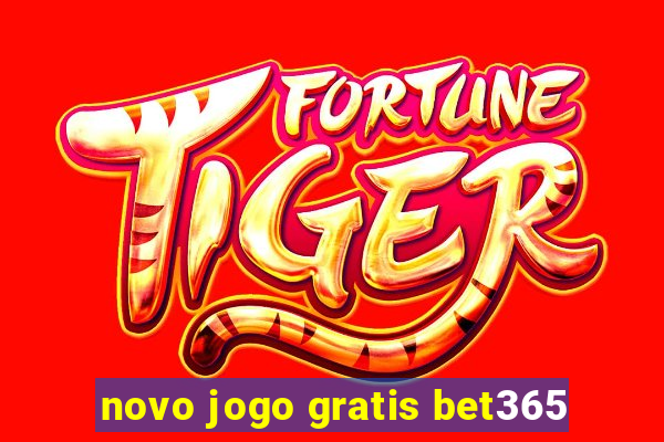 novo jogo gratis bet365