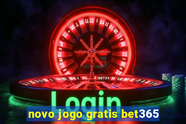 novo jogo gratis bet365