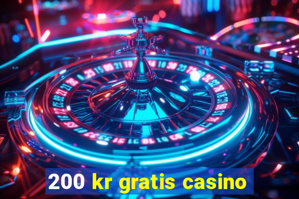 200 kr gratis casino