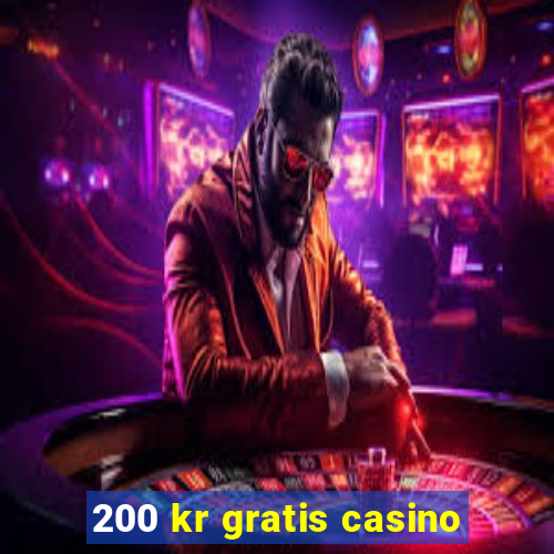 200 kr gratis casino