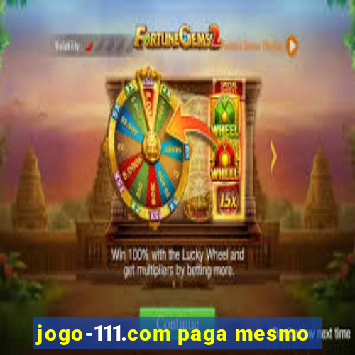 jogo-111.com paga mesmo