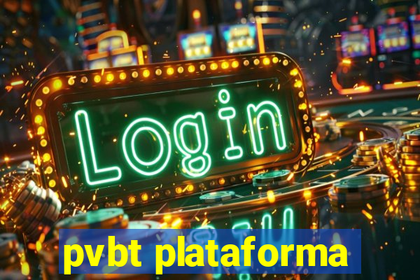 pvbt plataforma