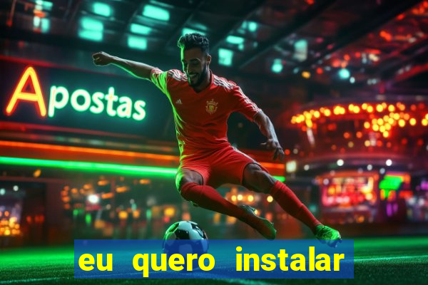 eu quero instalar o jogo do tigrinho