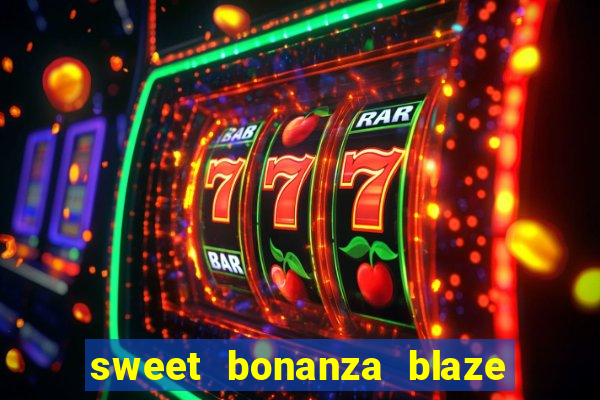 sweet bonanza blaze como jogar