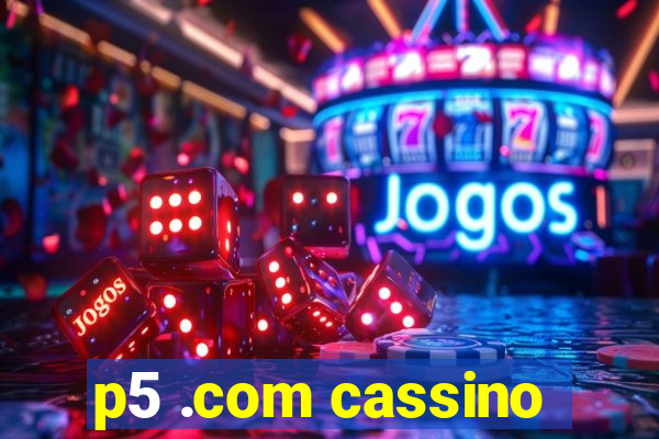 p5 .com cassino