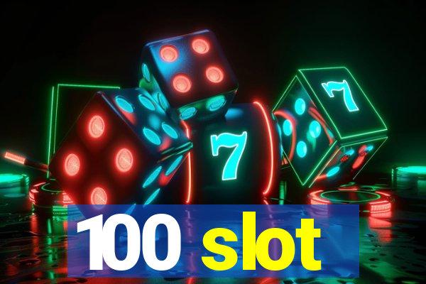 100 slot