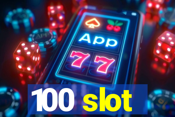 100 slot