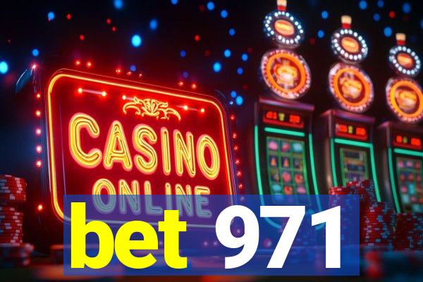 bet 971