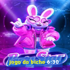 jogo do bicho 6:30