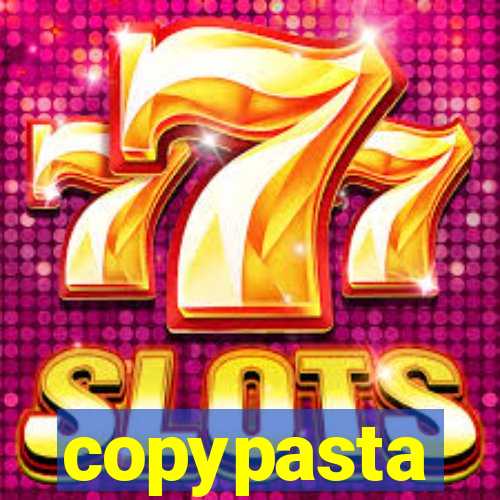 copypasta