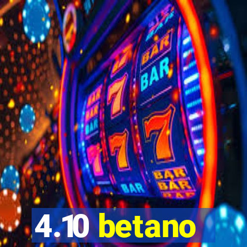 4.10 betano