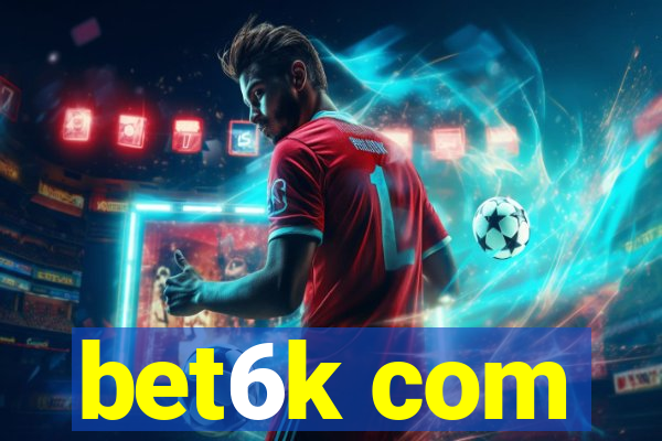 bet6k com