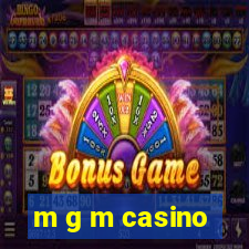 m g m casino