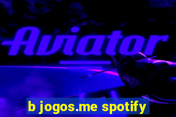 b jogos.me spotify