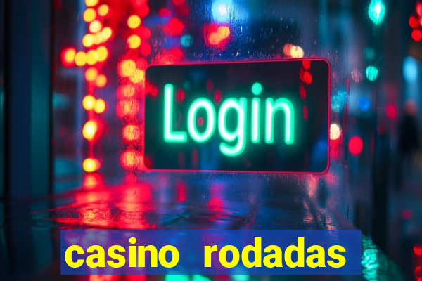 casino rodadas grátis sem depósito