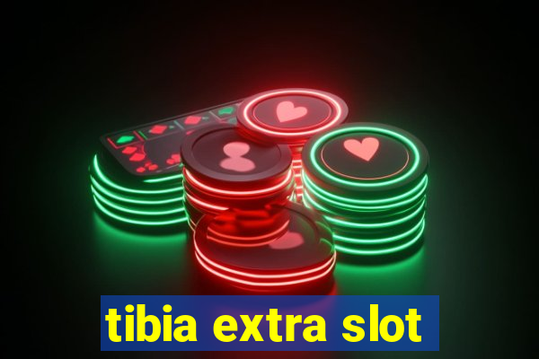 tibia extra slot