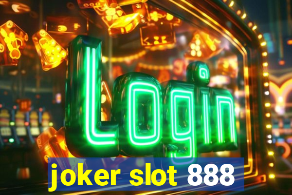 joker slot 888