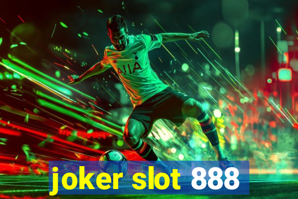 joker slot 888