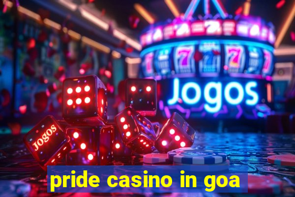 pride casino in goa