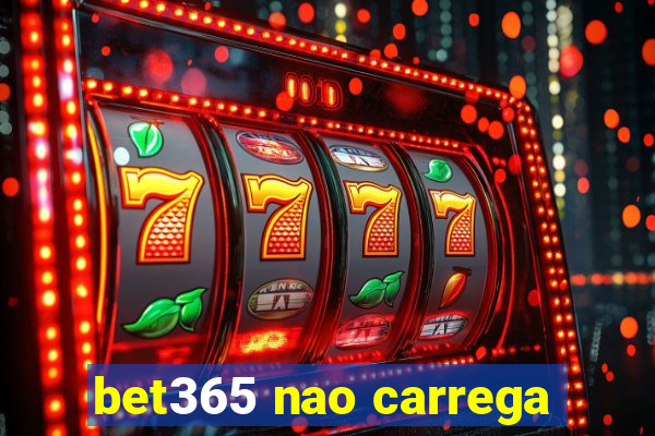 bet365 nao carrega