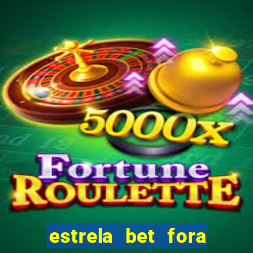 estrela bet fora do ar