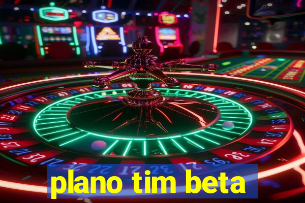 plano tim beta