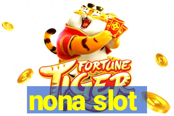 nona slot