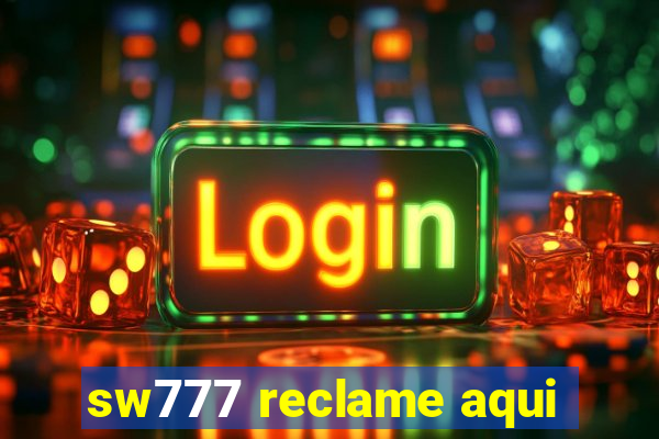 sw777 reclame aqui