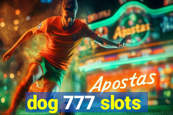 dog 777 slots