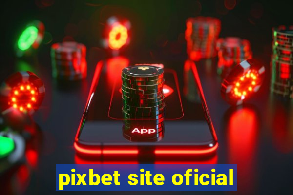 pixbet site oficial