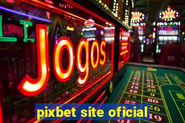 pixbet site oficial