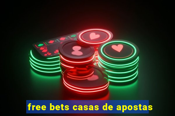 free bets casas de apostas