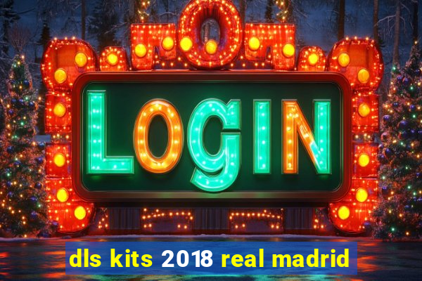 dls kits 2018 real madrid