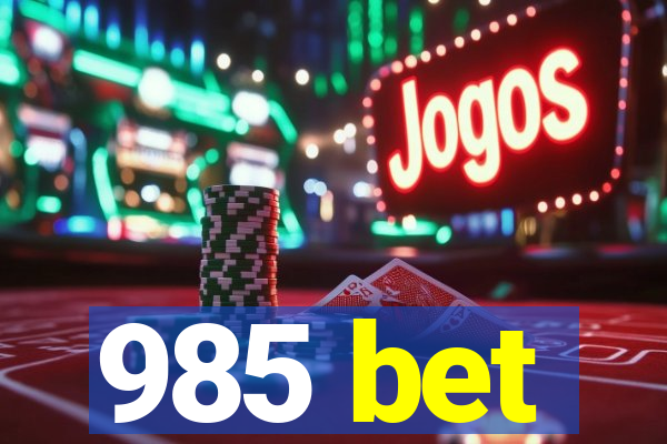 985 bet