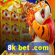 8k bet .com