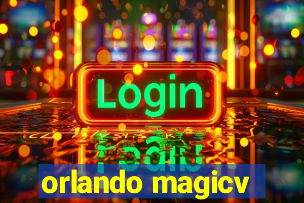 orlando magicv