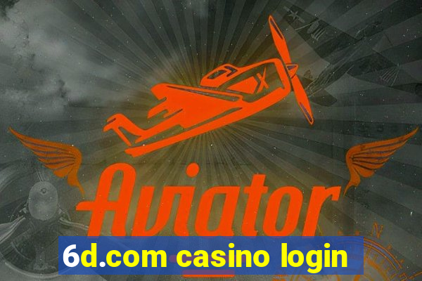 6d.com casino login